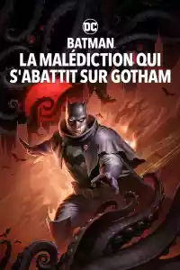 Jaquette du film Batman: La Malédiction Qui s'abattit sur Gotham