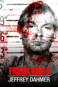 Jaquette du film Fresh Meat: Jeffrey Dahmer