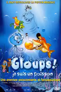 Jaquette du film Gloups ! Je suis un Poisson