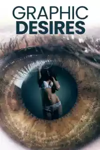 Jaquette du film Graphic Desires