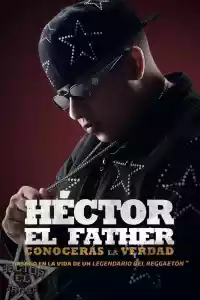 Jaquette du film Héctor El Father: Conocerás la verdad