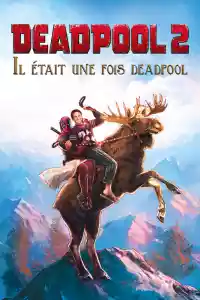 Jaquette du film Il était une fois Deadpool