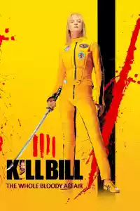 Jaquette du film Kill Bill : The Whole Bloody Affair