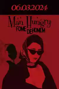 Jaquette du film Man Hungry: Fome De Homem