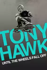 Jaquette du film Tony Hawk: Until the Wheels Fall Off