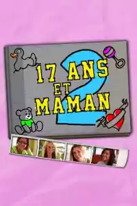 Jaquette du film 17 ans et maman 2