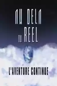 Jaquette du film Au-delà du réel : L'aventure continue