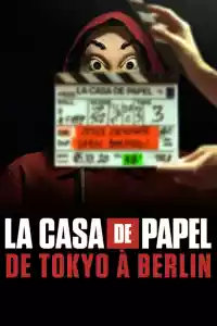 Jaquette du film La Casa de Papel: De Tokyo à Berlin