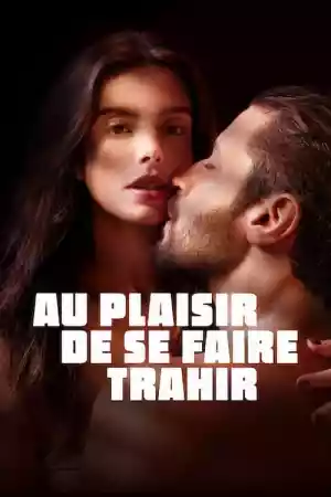 Jaquette du film Au plaisir de se faire trahir