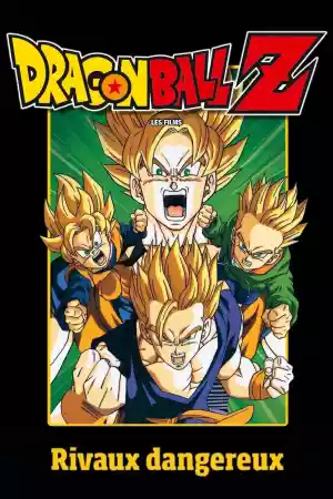 Jaquette du film Dragon Ball Z - Rivaux dangereux