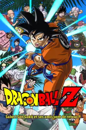 Jaquette du film Dragon Ball Z - Salut ! Son Goku et ses amis sont de retour !!