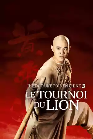 Jaquette du film Il était une fois en Chine 3 : Le tournoi du lion