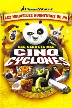 Jaquette du film Kung Fu Panda : Les Secrets des cinq Cyclones