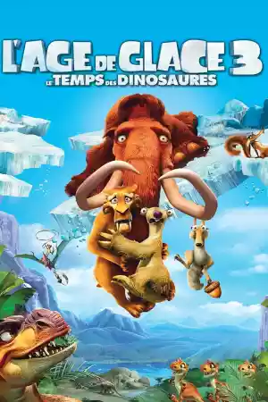 Jaquette du film L'Âge de glace 3 : Le Temps des dinosaures