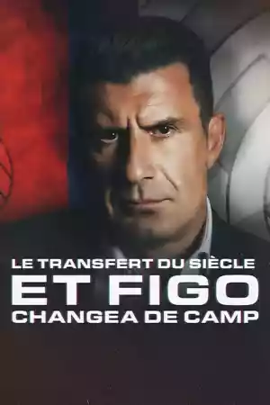 Jaquette du film Le Transfert du siècle: Et Figo changea de camp