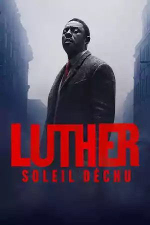 Jaquette du film Luther : Soleil déchu