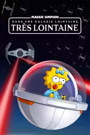 Jaquette du film Maggie Simpson dans une galaxie lointaine, très lointaine