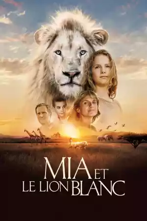 Jaquette du film Mia et le lion blanc