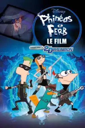 Jaquette du film Phinéas et Ferb, le film : Voyage dans la 2ème Dimension