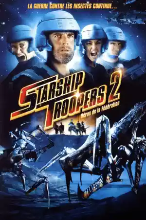 Jaquette du film Starship Troopers 2 : Héros de la Fédération