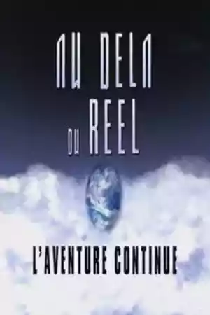 Jaquette du film Au-delà du réel : L'aventure continue