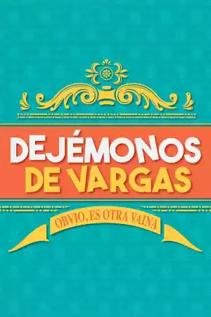 Jaquette du film Dejémonos de Vargas