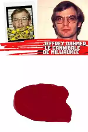 Jaquette du film Jeffrey Dahmer le cannibale de Milwaukee