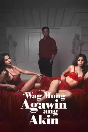 Jaquette du film 'Wag Mong Agawin Ang Akin